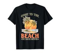 Gone to The Beach Be Back Never Détendez l'été T-Shirt