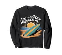 Gone to The Beach Be Back Never Détendez-Vous en été ||- Sweatshirt