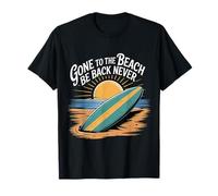 Gone to The Beach Be Back Never Détendez-Vous en été ||- T-Shirt