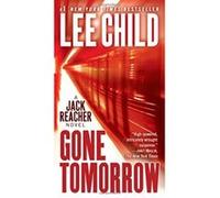 Gone Tomorrow, Jack Reacher Lee Child (Auteur)