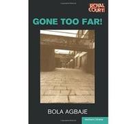 Gone Too Far!, Modern Plays Series Bola Agbaje (Auteur)
