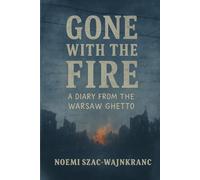 Gone with the Fire: A Diary from the Warsaw Ghetto