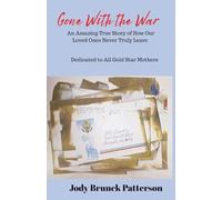 Gone With the War (Black & White Edition): An Amazing True Story of How Our Loved Ones Never Truly Leave