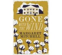 Gone with the Wind by Margaret Mitchell Margaret Mitchell (Auteur)