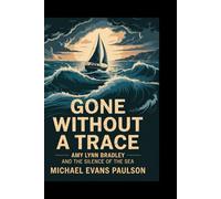 Gone Without a Trace: Amy Lynn Bradley and the Silence of the Sea