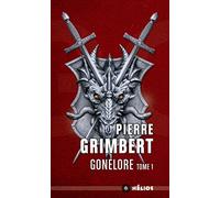 Pierre Grimbert – Gonelore Tome 1 : Les Arpenteurs – Roman – Poche