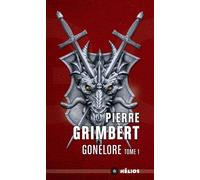 Pierre Grimbert – Gonelore Tome 1 : Les Arpenteurs – Roman – Poche