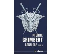 Gonelore 3 - les chiffonniers Les chiffonniers - Pierre Grimbert - Mnemos Eds - Poche - Roman