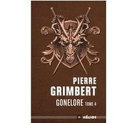Gonelore tome 4 Pierre Grimbert (Auteur)