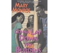 Gonna Lay Down My Burdens Mary Monroe (Auteur)