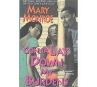 Gonna Lay Down My Burdens Mary Monroe (Auteur)