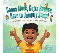 Gonna Move Gotta Bounce Have to Jumpity Jump by Jamaree Stokes Jamaree Stokes (Auteur)