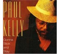Kelly, Paul - Gonna Stick and Stay
