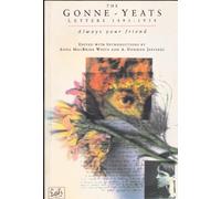 GONNE-YEATS LETTERS, 1893-1938: ALWAYS YOUR FRIEND' by W. B. YEATS' 'MAUD GONNE MACBRIDE (1993-01-01)