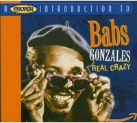 Gonzales, Babs - A Proper Introduction to Babs Gonzales: Real Crazy