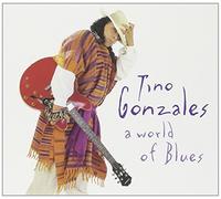 Gonzales, Tino - A World Of Blues