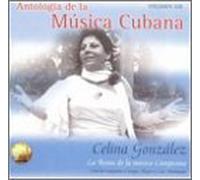 Gonzalez, Celina - Antologia Cubana: Reina Musica Campesina