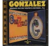 Gonzalez - Gonzalez/Our Only Weapon is Ou [Import]