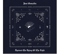 José González - Against The Dying Of The Light
