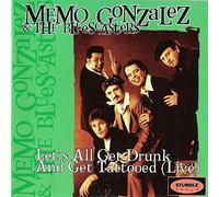 Gonzalez,Memo & the Bluescasters - Lets All Get Drunk [Import]