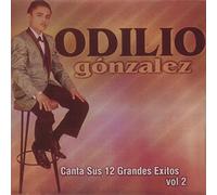 Gonzalez, Odilio - Canta Sus 12 Grandes Exitos 2