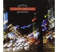 Gonzalez, Quique - La Noche Americana [Import]