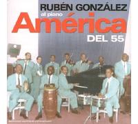 Gonzalez, Ruben - Orquesta America Del 55
