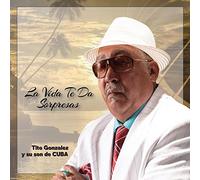 Gonzalez, Tito / Su Son De Cuba - La Vida Te Da Sorpresas