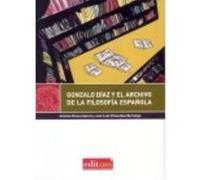 Gonzalo Díaz Y El Archivo E La Filosofía Española - JOSÉ LUIS VILLACAÑAS BERLANGA, RIVERA GARCÍA,ANTONIO José Luis Villacañas Berlanga, Rivera García, Antonio (Auteur)