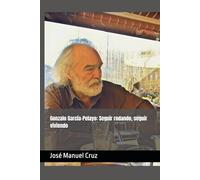Gonzalo García-Pelayo: Seguir rodando, seguir viviendo