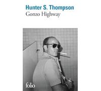 Hunter S. Thompson – Gonzo Highway: Correspondance – Gallimard