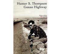Gonzo Highway: Correspondance de Hunter S.Thompson