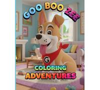 GOO BOO ZEE: Ready, Set, Color! A Puppy Playtime Adventure