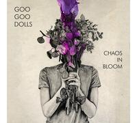 Goo Goo Dolls - Chaos in Bloom