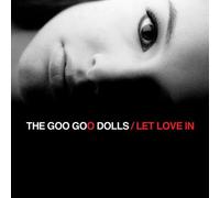 GOO GOO DOLLS - Let Love in