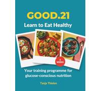 GOOD.21: Learn to Eat Healthy