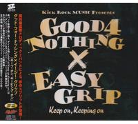 Good 4 Nothing/Easy Grip - Keep on, Keeping on [Import]