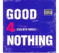 Good 4 Nothing - Stick with Yourself [Import]