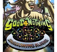 Good 4 Nothing - Swallowing Aliens [Import]
