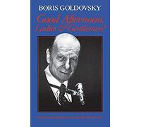 Good Afternoon, Ladies And Gentlemen!: Intermission Scripts From The Met Broadcasts