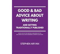 Good and Bad Advice About Writing and Getting Traditionally Published