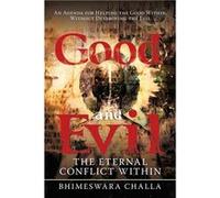 Good and Evil The Eternal Conflict Within - Bhimeswara Challa - Author Solutions Inc - Livre en Anglais Bhimeswara ChallaBhimeswara Challa (Auteur)