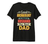 Good Archaeology Better Husband The Best Dad Fathers Day T-Shirt Haut de Gamme