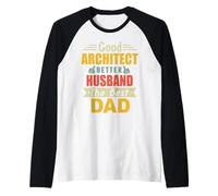 Good Architect Better Husband The Best Dad for Fathers Day Manche Raglan