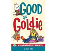 Good as Goldie: A Breaking Cat News Adventure