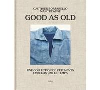 Good as old: Une collection de vêtements embellis par le temps