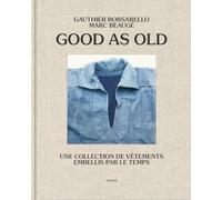 Good as old – Une collection de vêtements embellis par le temps – Editions du Chêne