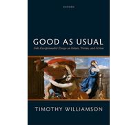 Good As Usual: Anti-exceptionalist Essays on Values, Norms, and Action