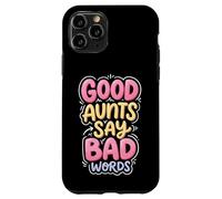 Good Aunts Say Bad Words Coque pour iPhone 11 Pro