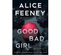 Good Bad Girl - Alice Feeney - Mc Millan Libri - broché - Roman